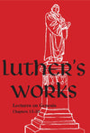 Luther's Works, Volume 3 (Lectures on Genesis Chapters 15-20)