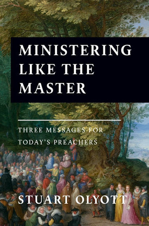 Ministering Like The Master | Olyott, Stuart | 9781848717886