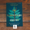 Flourishing Pastor, The: Recovering the Lost Art of Shepherd Leadership