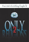 Only 2 Religions: A User’s Guide to the truthXchange Evangelism Tool by Jones, Peter (9780985295011) Reformers Bookshop