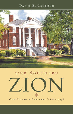 Our Southern Zion | Calhoun David | 9781848711723