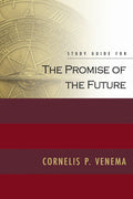 The Promise of the Future - Study Guide | Venema | 9781848710252