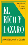 El Rico Y Lazaro- Exposicion de Lucas 16:19-31 | 9780851514208