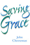 Saving Grace | Cheeseman John | 9780851517728