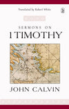 Sermons on 1 Timothy | Calvin, John | 9781848717992
