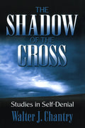 Shadow Of The Cross | Chantry Walter J | 9780851513317