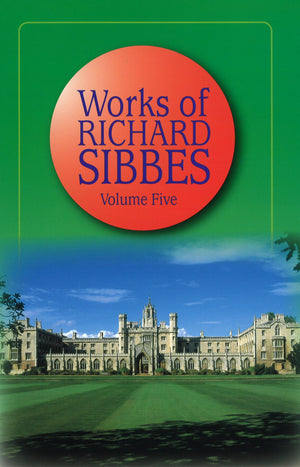 The Works of Richard Sibbes | Sibbes Richard | 9780851512464
