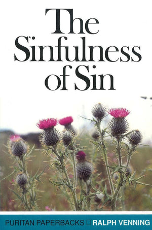 The Sinfulness Of Sin | Venning Ralph | 9780851516479