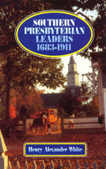 Southern Presbyterian Leaders | White Henry | 9780851517957