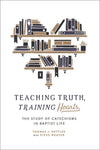 Teaching Truth, Training Hearts | Nettles | 9781943539031