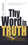 Thy Word Is Truth | Young EJ | 9780851511726