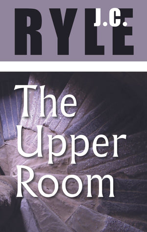 The Upper Room | Ryle JC | 9780851513768