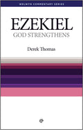 WCS Ezekiel: God Strengthens by Thomas, Derek (9780852343104) Reformers Bookshop