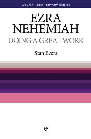 WCS Ezra & Nehemiah: Doing a Great Work by Evers, Stan (9780852343463) Reformers Bookshop