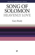 WCS Song of Solomon: Heavenly Love by Brady, Gary (9780852346068) Reformers Bookshop
