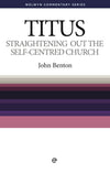 WCS Titus: Straightening Out the Self-Centred Church by Benton, John (9780852343845) Reformers Bookshop