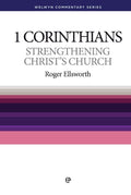 WCS 1 Corinthians: Strengthening Christ’s Church by Ellsworth, Roger (9780852343333) Reformers Bookshop
