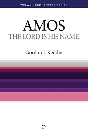 WCS Amos: The Lord is his Name by Keddie, Gordon J. (9780852342244) Reformers Bookshop