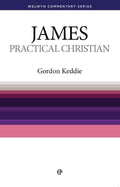 WCS James: The Practical Christian by Keddie, Gordon J. (9780852342619) Reformers Bookshop