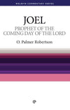 WCS Joel: Prophet of the coming day of the Lord by Robertson, O. Palmer (9780852343357) Reformers Bookshop