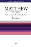 WCS Matthew: The King and His Kingdom by Legg, John (9780852345610) Reformers Bookshop