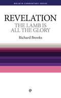 WCS Revelation: The Lamb is All the Glory by Brooks, Richard (9780852342299) Reformers Bookshop