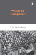What Is An Evangelical? | Lloyd-Jones D Martyn | 9780851516264
