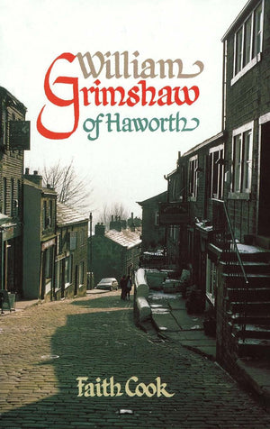 William Grimshaw Of Haworth | Cook Faith | 9780851517322