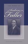 The Works of Andrew Fuller | Fuller Andrew | 9780851519555