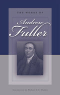 The Works of Andrew Fuller | Fuller Andrew | 9780851519555