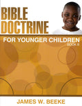 Bible Doctrine for Younger Children, (B) by Beeke, James W. (9781601780492) Reformers Bookshop