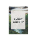 A Guide To Family Worship by Bush, Ryan (family-worship) Reformers Bookshop