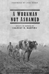 Workman Not Ashamed, A: Essays in Honor of Albert N. Martin