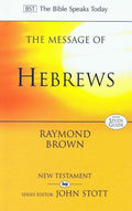 9780851115405-BST Message of Hebrews-Brown, Raymond