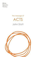 BST Message of Acts by Stott, John (9781789741483) Reformers Bookshop