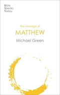 BST Message of Matthew by Green, Michael (9780851115368) Reformers Bookshop