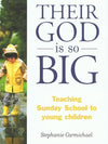 9781876326272-Their God is So Big: Teaching Sunday School to Young Children-Carmichael, Stephanie
