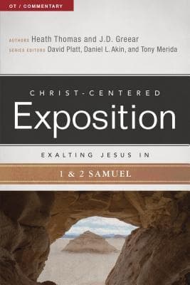 CCE Exalting Jesus in 1 & 2 Samuel (Christ-Centered Exposition) by Thomas, Heath & Greear, JD (9780805499315) Reformers Bookshop