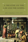 Treatise on the Law and Gospel by Colquhoun, John (9781601780621) Reformers Bookshop