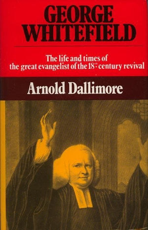 9780851513003-George Whitefield: Volume 2: Life and Times of the Great Evangelist of the 18th Century Revival-Dallimore, Arnold A.