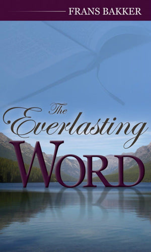 The Everlasting Word by Bakker, Frans (9781601780270) Reformers Bookshop