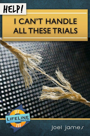 Help! I Can’t Handle All These Trials by Joel James from Reformers.