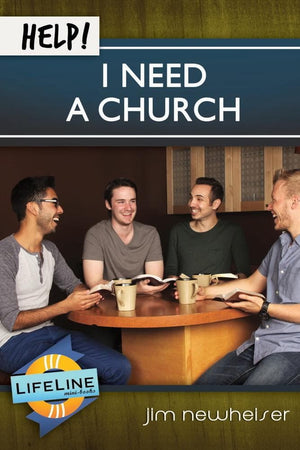 Help! I Need a Church by Jim Newheiser from Reformers.