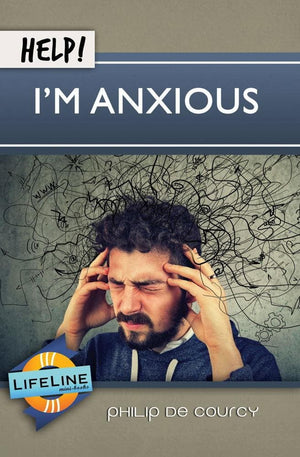 Help! I’m Anxious by Philip De Courcy from Reformers.