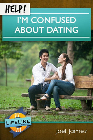 Help! I’m Confused About Dating by Joel James from Reformers.