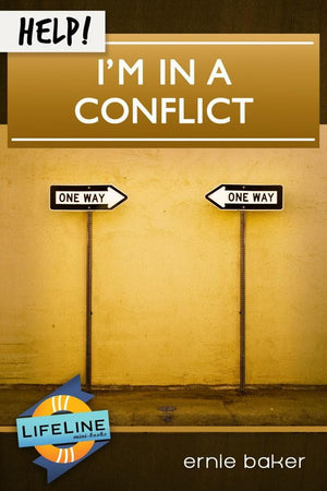 Help! I’m In a Conflict by Ernie Baker from Reformers.