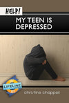 Help! My Teen is Depressed by Christine Chappell from Reformers.