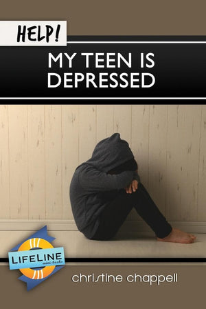 Help! My Teen is Depressed by Christine Chappell from Reformers.