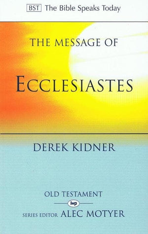 9780851107288-BST Message of Ecclesiastes-Kidner, Derek