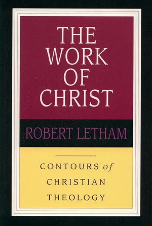 9780851118918-CCT The Work of Christ-Letham, Robert